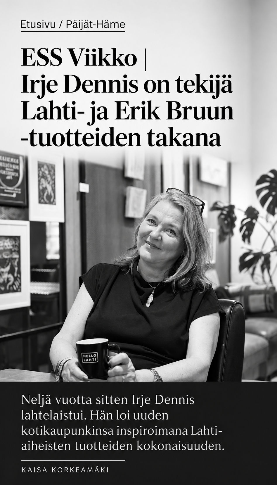 Irje Dennis, the creator of Kohtakotona by Hello Helsinki. Ess fi interview article